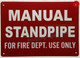 MANUAL STANDPIPE FOR FIRE DEPARTMENT USE ONLY