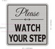 PLEASE WATCH YOUR STEP  Signage