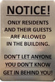 NOTICE ONLY RESIDENTS AND THEIR GUESTS ARE ALLOWED IN THE BUILDING  Sign