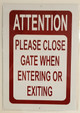 Sign Attention Please Close Gate When Entering and Exiting