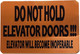 Sign DO NOT HOLD ELEVATOR DOORS ELEVATOR WILL BECOME INOPERABLE