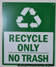 Sign Recycle ONLY NO Trash