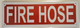 Fire Hose  Signage    Signages,