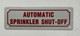 Sign Automatic sprinkler shut-off  (REFLECTIVE, WHITE, ALUMINIUM MATERIAL,,RUST FREE)