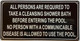 ALL PERSONS ARE REQUIRED TO TAKE A CLEANSING SHOWER BATH BEFORE ENTERING THE POOL SIGN Sign