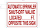 Automatic sprinkler shut-off valve located__FT opposite this Sign
