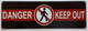DANGER KEEP OUT SAFETY SIGN