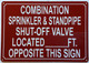 COMBINATION SPRINKLER AND STANDPIPE SHUT OFF VALVE LOCATED FEET OPPOSITE THIS COMPLIANCE SIGN COMPLIANCE SIGN