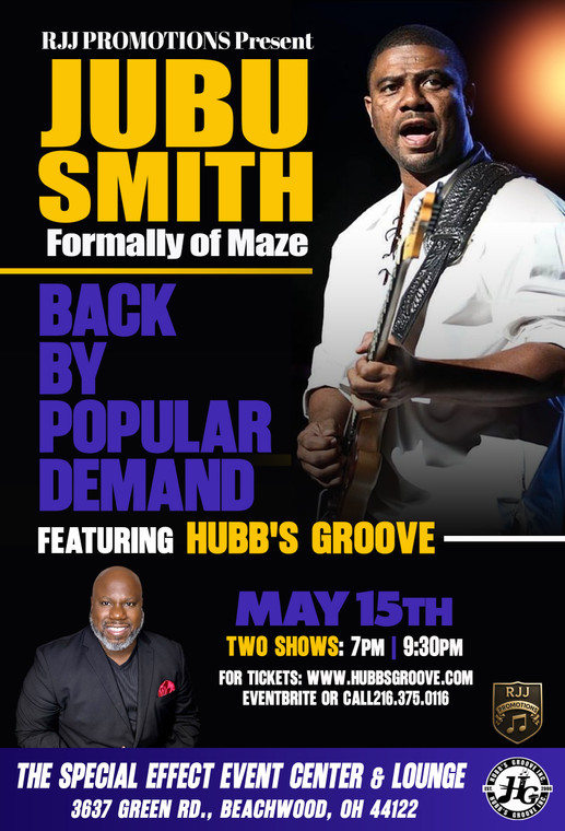 Jubu Smith Hubb's Groove 7pm Show No tickets will be mailed and $5 transaction fee for tickets purchase (no refund) 