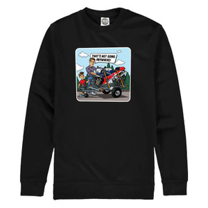 Did you know it's impossible for a man to strap anything down to a trailer without  saying the words, "That's not going anywhere!"?  Well if you know, you know and this sweatshirt from Powersport Legends celebrates one of the classic dad phrases, making it a perfect gift item