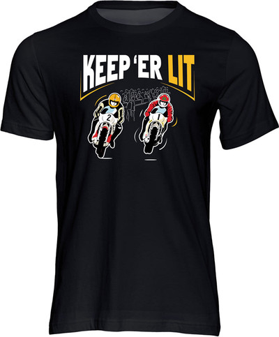 To "Keep 'Er Lit" or to "keep on going", is a Northern Irish slang term that perfectly befits the attitude and spririt of a true road racer.