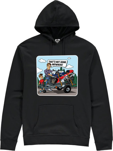 Did you know it's impossible for a man to strap anything down to a trailer without  saying the words, "That's not going anywhere!"?  Well if you know, you know and this hoodie from Powersport Legends celebrates one of the classic dad phrases, making it a perfect gift item.