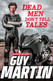 Guy Martin can't sit still. He has to keep pushing - both himself and whatever machine he is piloting - to the extreme. He's a doer, not a talker.