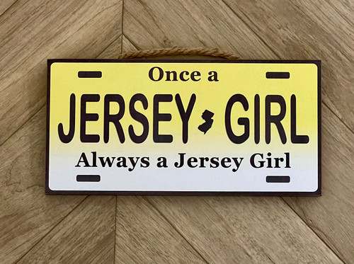 Once A Jersey Girl Always License Plate Wood Sign 12” x 6