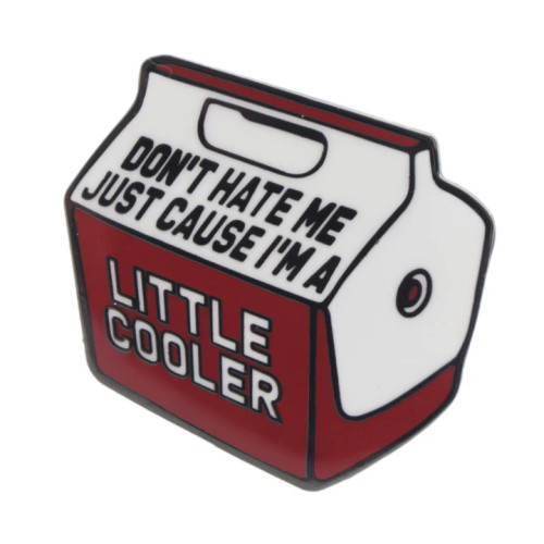 Don't Hate me Cuz I'm A little Cooler Enamel Pin