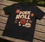 Pork Roll: The One and Only T-Shirt