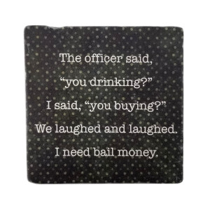 I Need Bail Money, Marble Coaster