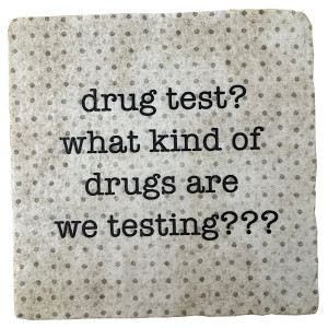 Drug Test? Marble Coaster