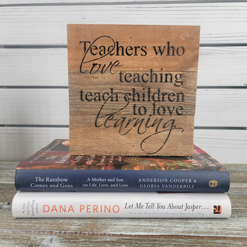 Reclaimed Wood Sign - Teachers Who Love Teaching