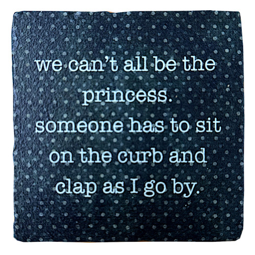 We Can't All Be The Princess, Marble Coaster