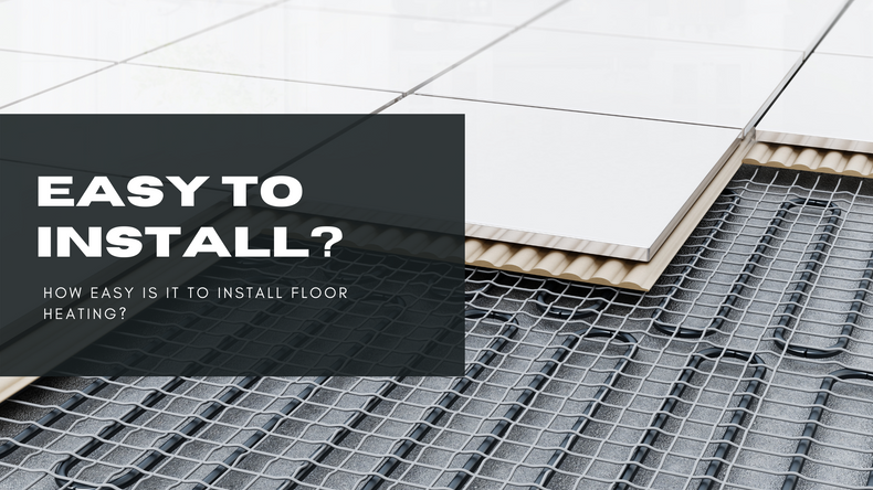 How easy is it to install underfloor heating?