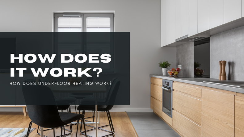 How does underfloor heating work? 