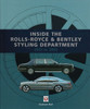 Inside the Rolls-Royce & Bentley Styling Department 1971 to 2001