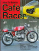 How to Build a Cafe Racer