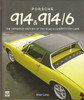 Porsche 914 &amp; 914-6: The definitive history of the road &amp; competition ca