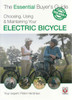 Choosing, Using & Maintaining Your Electric Bicycle: The Essential Buyers's Guide