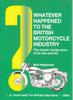 Whatever Happened To The British Motorcycle Industry: The Classic Inside Story Of Its Rise And Fall (9781859604274) - front