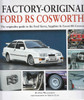 Factory-Original Ford RS Cosworths - The Originality Guide To The Ford Sierra, Sapphire & Escort RS