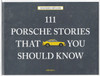 111 Porsche Stories That You Should Know (9783740800352)