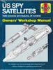 US Spy Satellites 1959 Onwards (all missions, all models) Owners' Workshop Manual