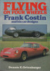 `- Flying On Four Wheels - Frank Costin and his car designs