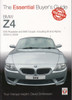 BMW Z4 E85 Roadster and E86 Coupe including M and Alpina 2003 to 2009 The Essential Buyer's Guide