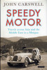 Speedy Motor - Travels Across Asia and the Middle East in a Morgan (John Carswell) (9781784537265)