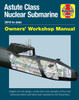 Astute Class Nuclear Submarine 2010 to date Owners' Workshop Manual (9781785210716)