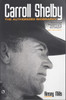 Carroll Shelby The Authorized Biography (Rinsey Mills, paperback)