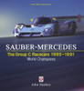 Sauber-Mercedes The Group C Racecars 1985-1991 World Champions (John Starkey) (9781787114036)