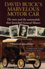 David Buick's Marvelous Motor Car - The men and the automobile that launched General Motors (9781466263673)
