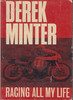 Racing All My Life (Derek Minter) Hardcover 1st Edn. 1965 (B0000CML0K)