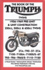 The book of the Triumph Twins 1956 - 1969 Pre-Unit & Unit Construction 350cc, 500cc, 650cc Twins