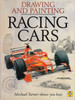 Drawing and Painting Racing Cars - Michael Turner Shows You How (9781859606278)