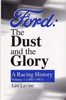 Ford The Dust and the Glory: A Racing History Volume 1 (1901 - 1967)
