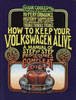 How to Keep Your Volkswagen Alive - A Manual For The Compleat Idiot