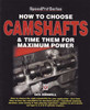 How To Choose Camshafts &amp; Time Them For Maximum Power