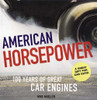 American Horsepower 100 Years of Great Car Engines