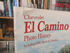 Chevrolet El Camino Photo History - Including GMC Sprint and Caballero