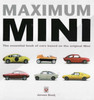 Maximum Mini: The Essential Book Of Cars Based On The Original Mini
